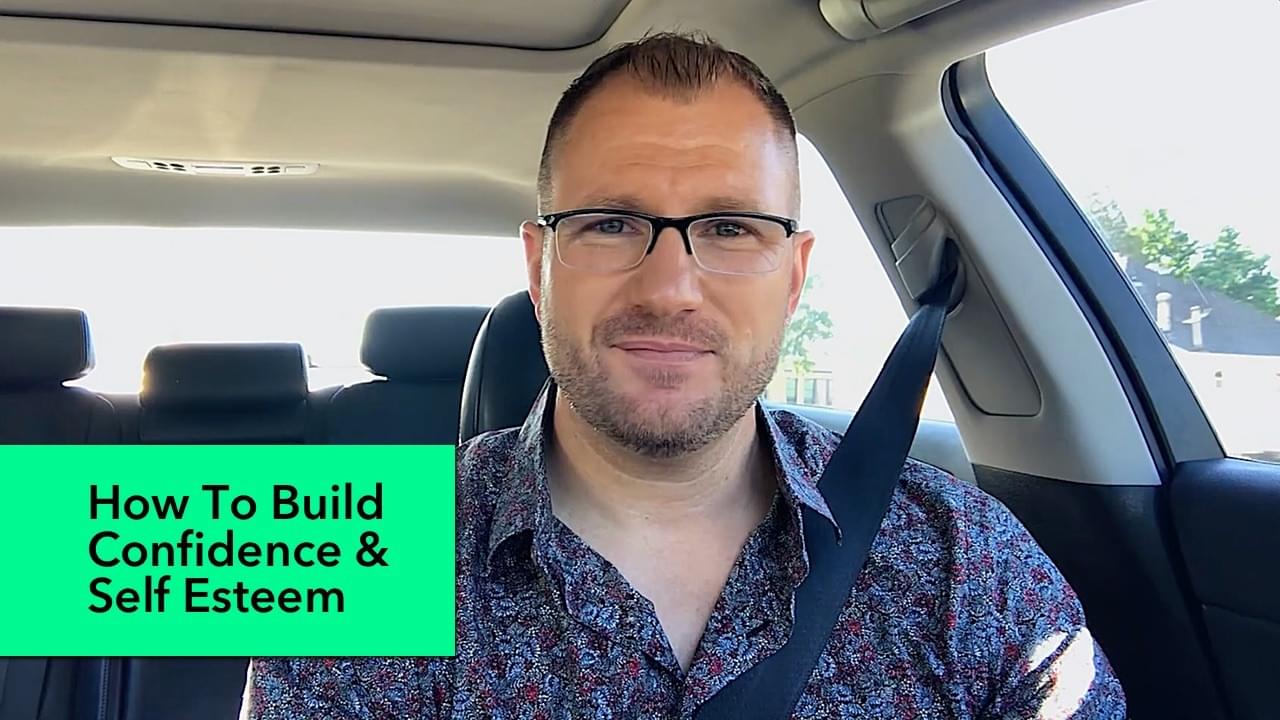 How To Build Confidence & Self-Esteem